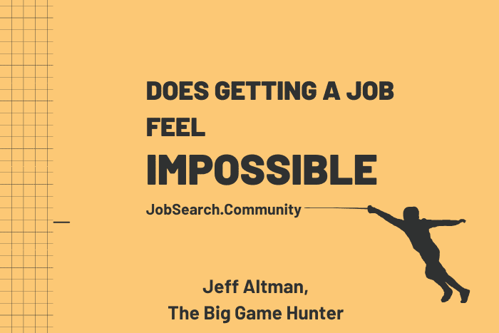 Does Getting a Job Feel Impossible?