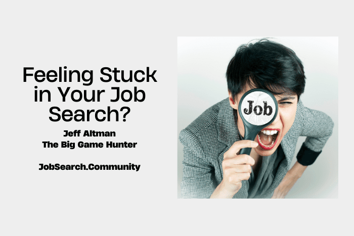 Feeling Stuck in Your Job Search?