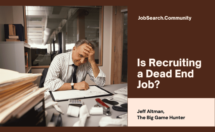 Is Recruiting a Dead End Job?