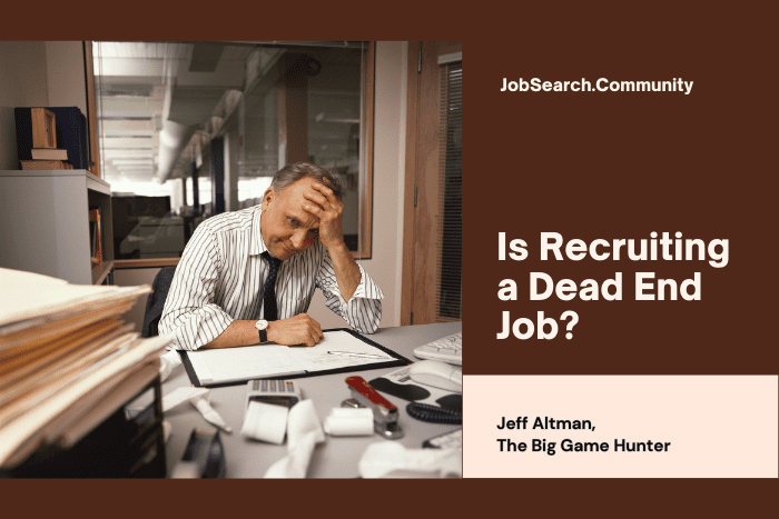 Is Recruiting a Dead End Job?