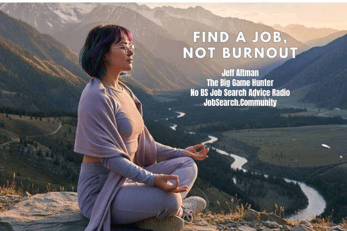 Find a Job, Not Burnout Find a Job, Not Burnout