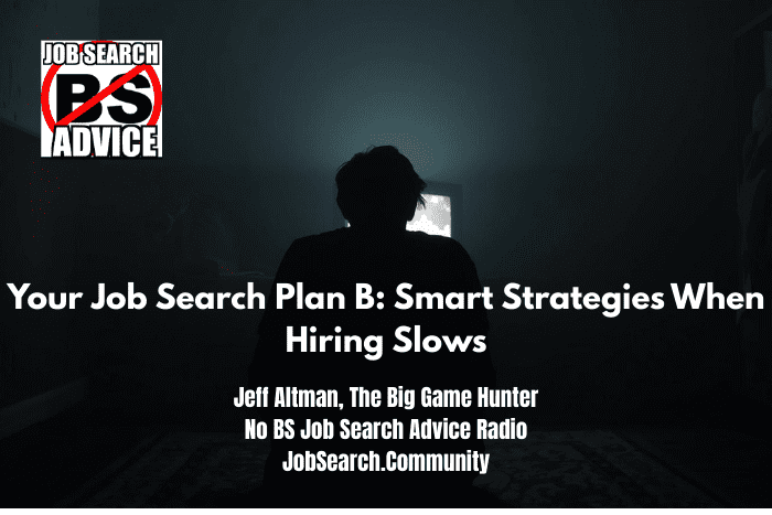 Your Job Search Plan B: Smart Strategies When Hiring Slows