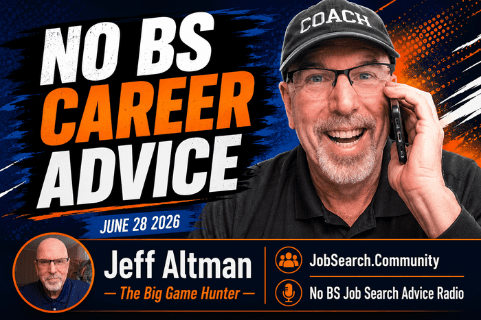 No BS Career Advice: June 28 2026