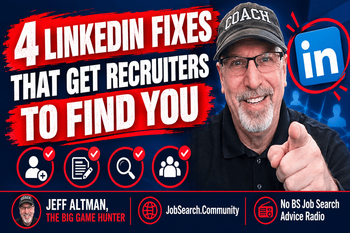 4 LinkedIn Fixes That Get Recruiters to Find You 4 LinkedIn Fixes That Get Recruiters to Find You