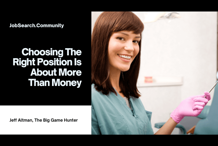 Choosing The Right Position Is About More Than Money