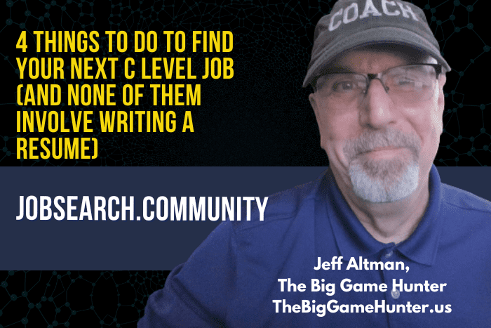 4 Things to Do to Find Your Next C Level Job (And None of Them Involve Writing a Resume)