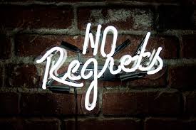 no regrets no regrets