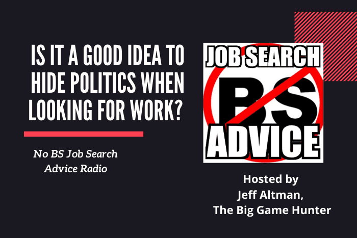 Is It a Good Idea to Hide Politics When Looking for Work?
