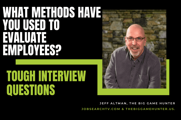 What Methods Have You Used to Evaluate Employees