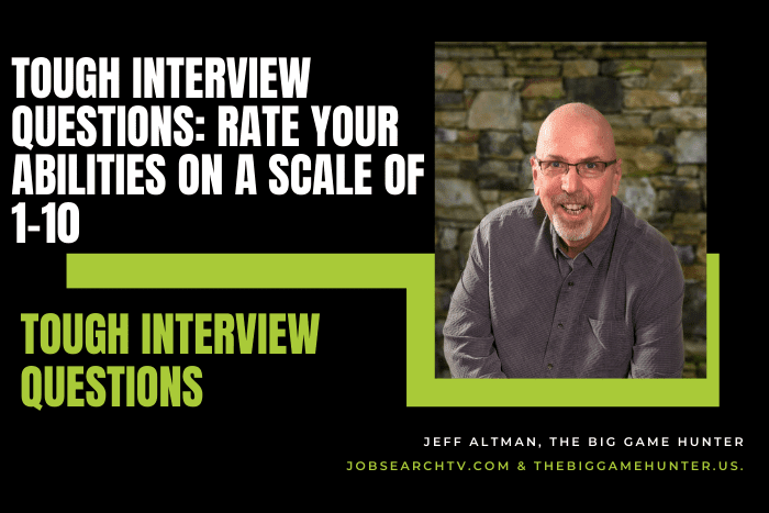 Tough Interview Questions: Rate Your Abilities on a Scale of 1-10