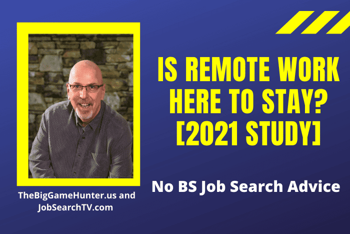 Is Remote Work Here to Stay? [2021 Study]