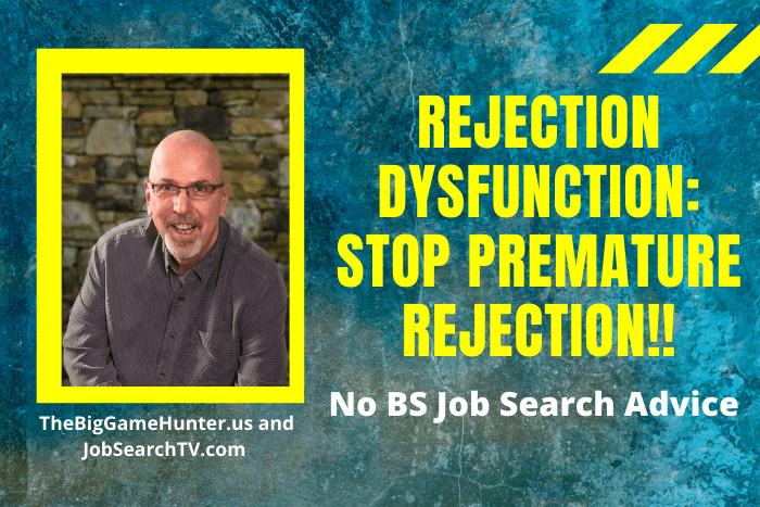 Rejection Dysfunction: Stop Premature Rejection!!