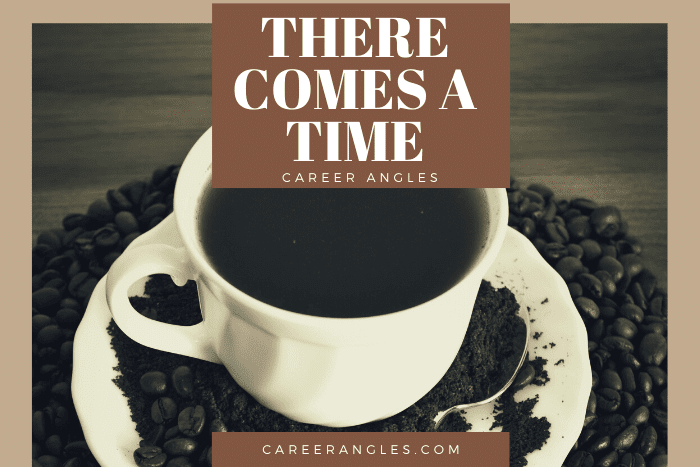 There comes a time