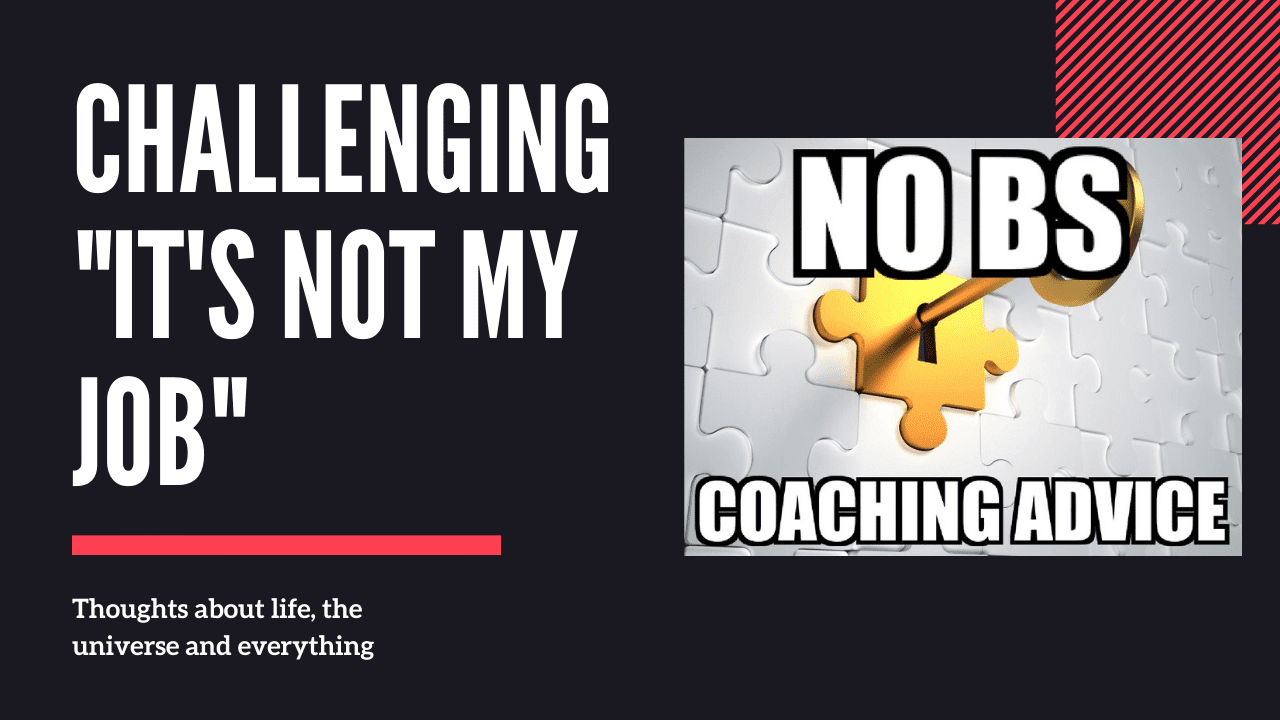 Challenging "It's Not My Job"