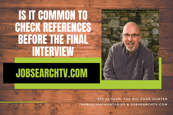 Is it common to check references before the final interview