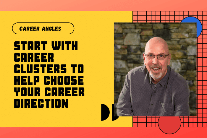 Start With Career Clusters to Help Choose Your Career Direction