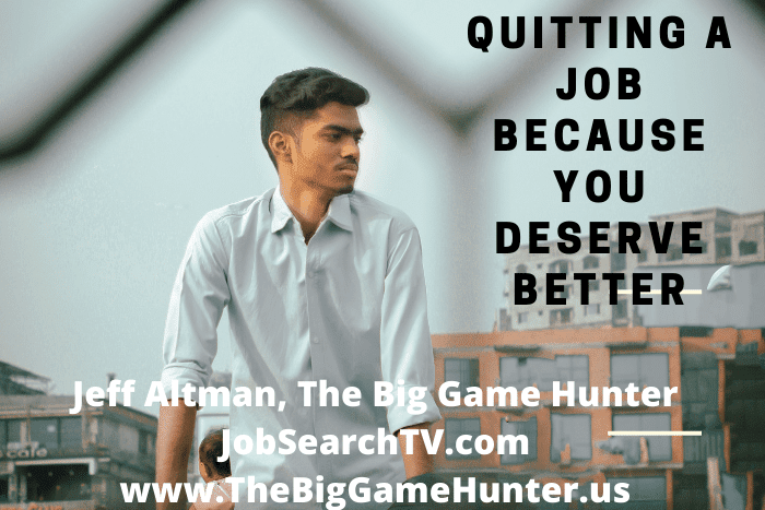 Quitting a job because you deserve better