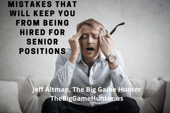 Mistakes That Will Keep You From Being Hired For Senior Positions