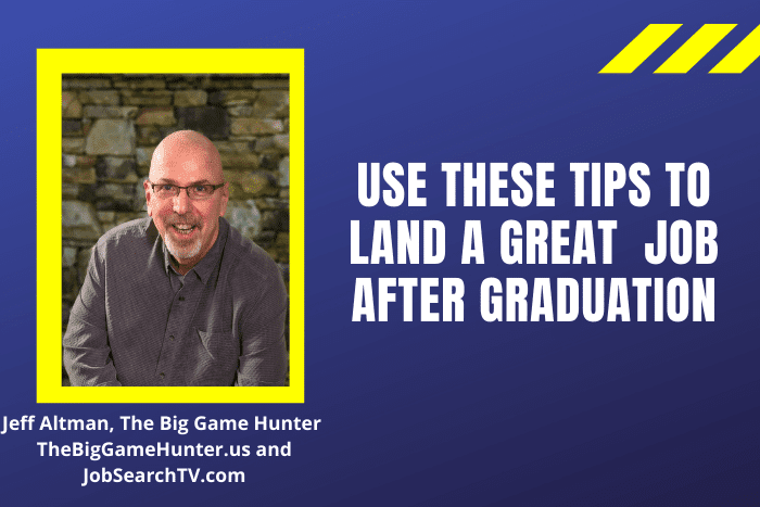 Use These Tips to Land a Great Job After Graduation