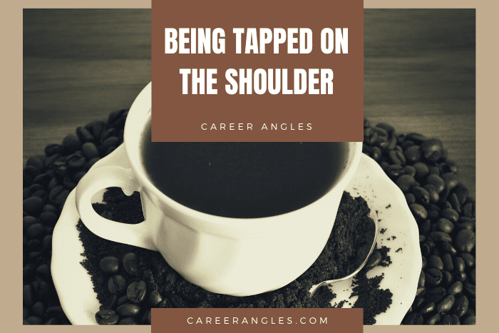Being Tapped on the Shoulder