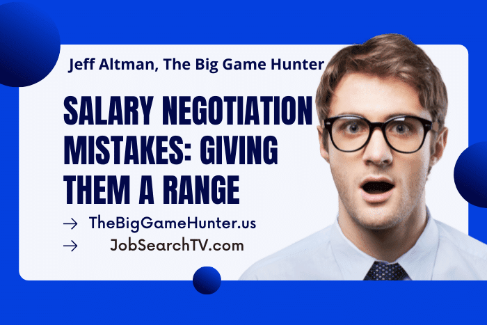 Salary Negotiation Mistakes Giving Them a Range