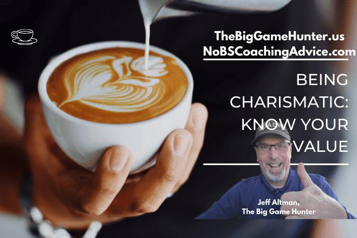 Being Charismatic Know Your Value