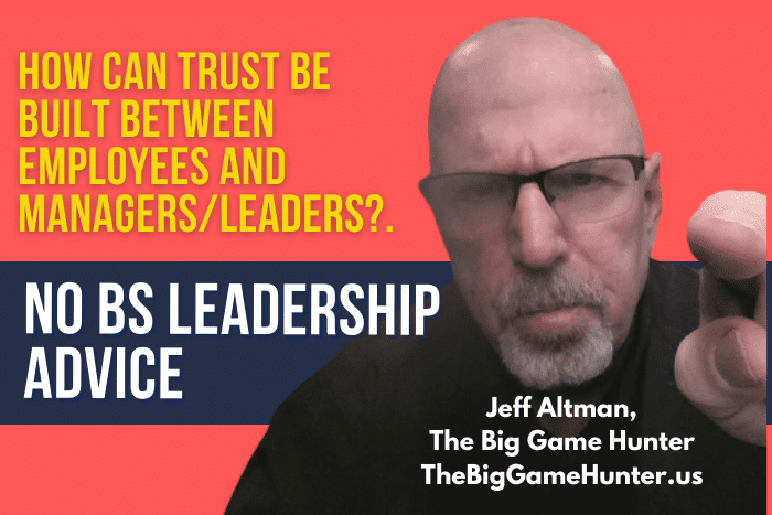 How can trust be built between employees and managers/leaders?