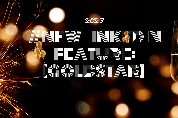 #NEWLinkedInFeature [GoldStar] 