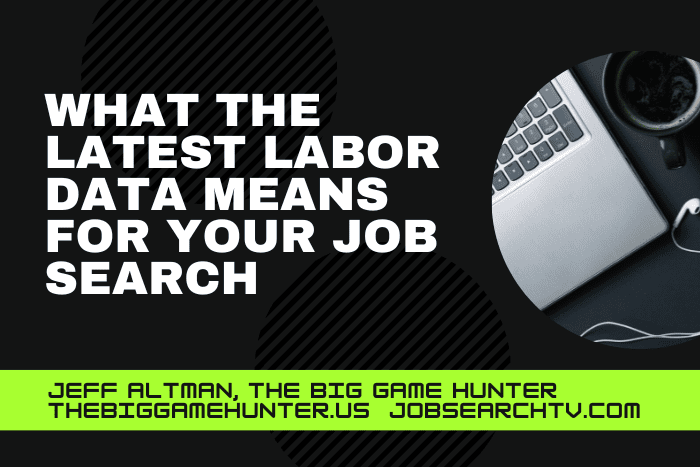 What the Latest Labor Data Means for Your Job Search What the Latest Labor Data Means for Your Job Search