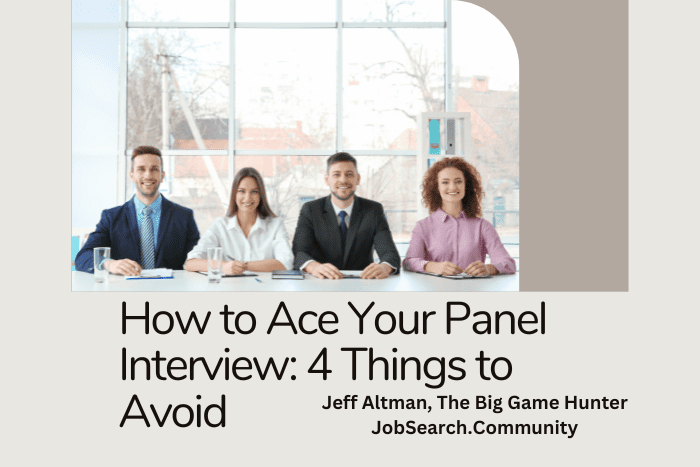 How to Ace Your Panel Interview 4 Things to Avoid How to Ace Your Panel Interview: 4 Things to Avoid