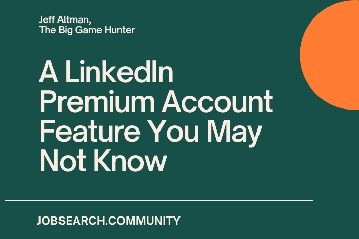 A LinkedIn Premium Account Feature You May Not Know