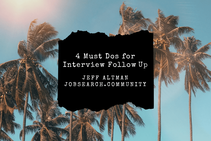 4 Must Dos for Interview Follow Up